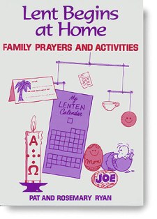 Lent Begins at Home: Family Prayers and Activities